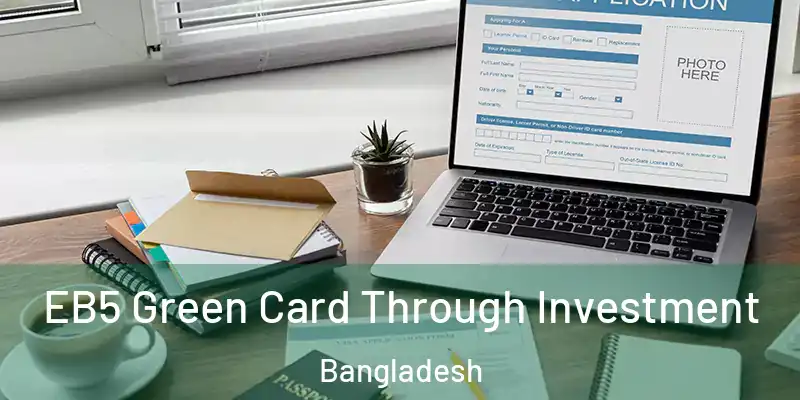  EB5 Green Card Through Investment Bangladesh