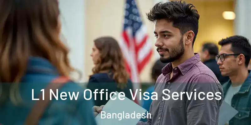  L1 New Office Visa Services Bangladesh