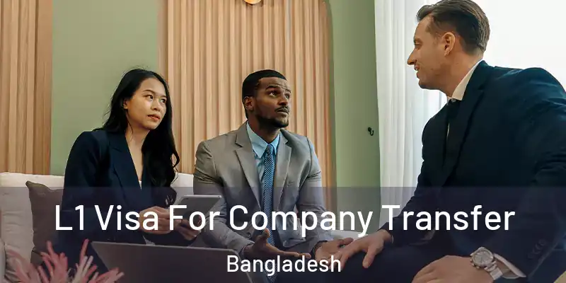  L1 Visa For Company Transfer Bangladesh