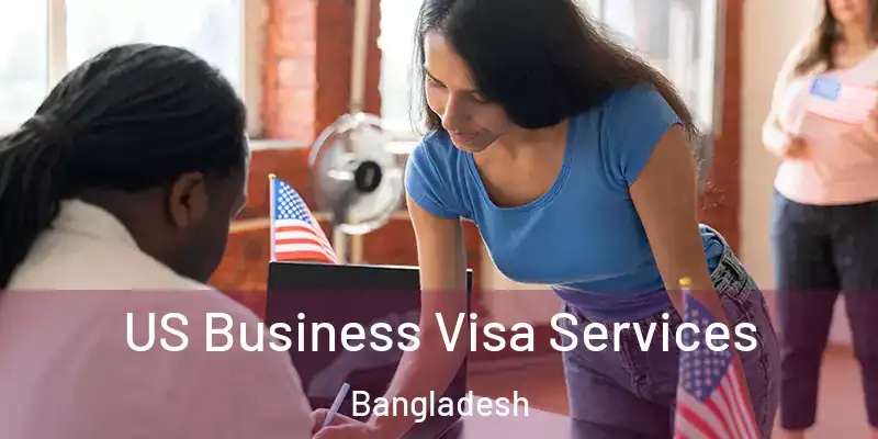  US Business Visa Services Bangladesh