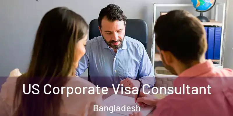  US Corporate Visa Consultant Bangladesh