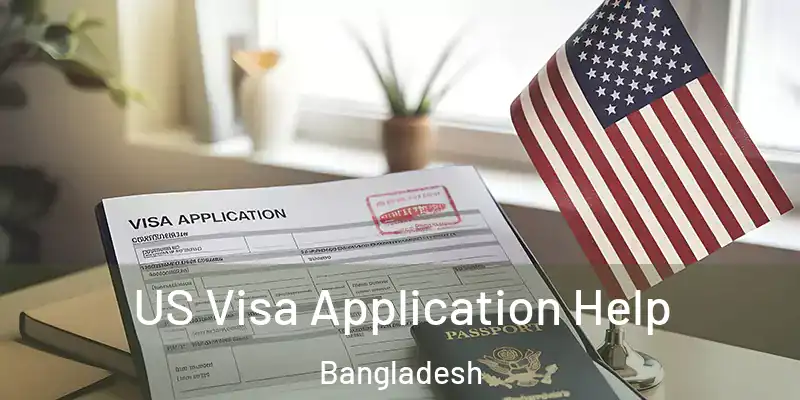  US Visa Application Help Bangladesh