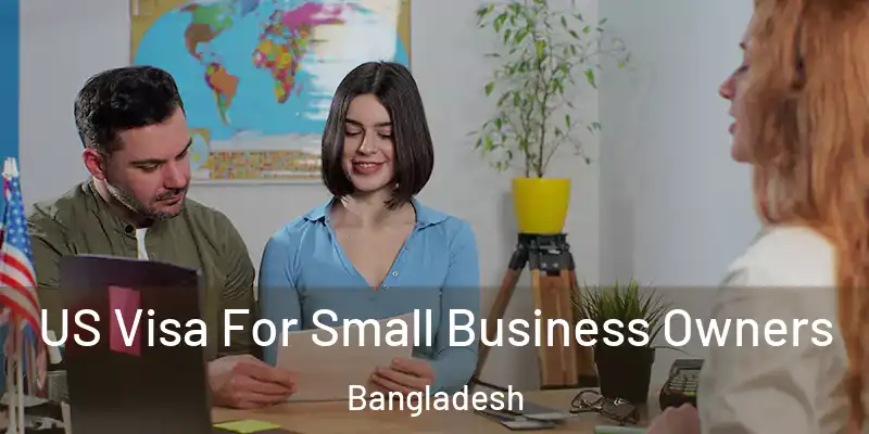  US Visa For Small Business Owners Bangladesh