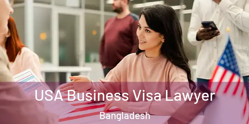  USA Business Visa Lawyer Bangladesh